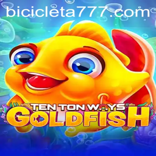 Exploring TenTonWaysGoldfish and Its Unique Gameplay with Bicicleta777